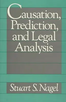 Ok-okozati összefüggések, előrejelzés és jogi elemzés - Causation, Prediction, and Legal Analysis