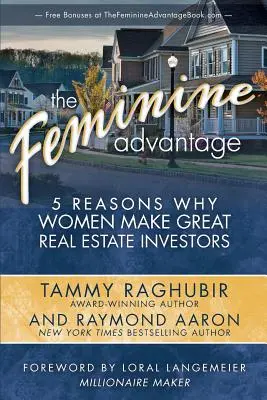 A női előny: 5 ok, amiért a nőkből nagyszerű ingatlanbefektetők lesznek - The Feminine Advantage: 5 Reasons Why Women Make Great Real Estate Investors