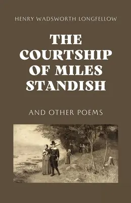 Miles Standish udvarlása - The Courtship of Miles Standish