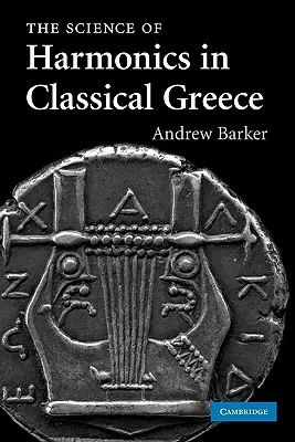 A harmóniák tudománya a klasszikus Görögországban - The Science of Harmonics in Classical Greece