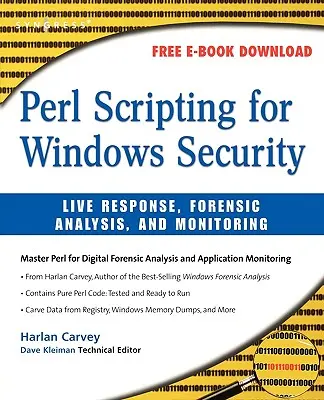 Perl Scripting for Windows Security: Élő válaszadás, törvényszéki elemzés és felügyelet - Perl Scripting for Windows Security: Live Response, Forensic Analysis, and Monitoring