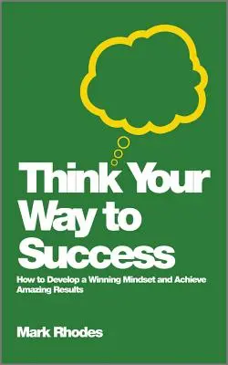 Gondolkodj a sikerhez - Think Your Way To Success