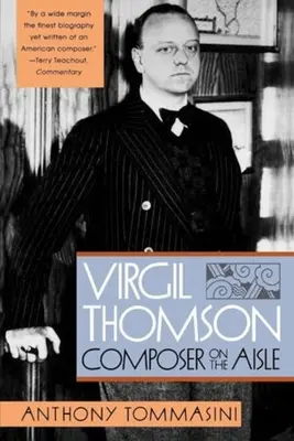 Virgil Thomson: Thomson Thomson: Zeneszerző a folyosón - Virgil Thomson: Composer on the Aisle