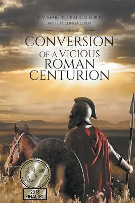 Egy gonosz római centurió megtérése - Conversion of a Vicious Roman Centurion