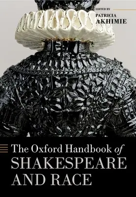 The Oxford Handbook of Shakespeare and Race (Shakespeare és a faj) - The Oxford Handbook of Shakespeare and Race