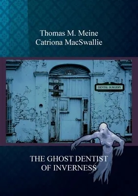 Az invernessi szellemfogorvos - The Ghost Dentist of Inverness