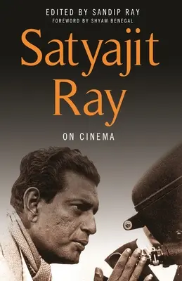 Satyajit Ray a filmről - Satyajit Ray on Cinema