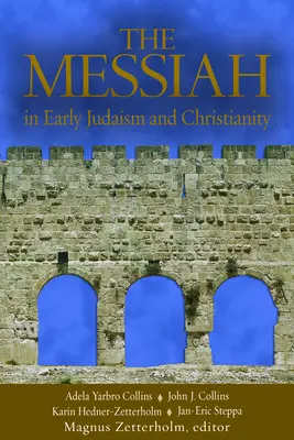 A Messiás: A korai judaizmusban és kereszténységben - The Messiah: In Early Judaism and Christianity