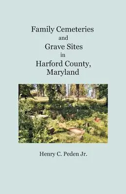 Családi temetők és sírhelyek Harford megyében, Marylandben - Family Cemeteries and Grave Sites in Harford County, Maryland