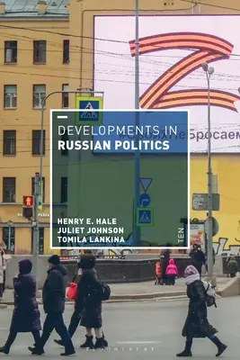 Fejlemények az orosz politikában 10 (Hale Henry E. (George Washington University USA)) - Developments in Russian Politics 10 (Hale Henry E. (George Washington University USA))