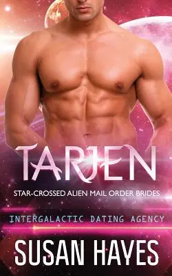 Tarjen: Star-Crossed Alien Mail Order Brides (Intergalactic Dating Agency)