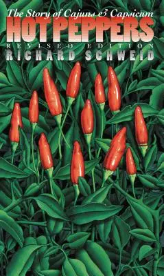 Hot Peppers: A cajunok és a paprika története - Hot Peppers: The Story of Cajuns and Capsicum