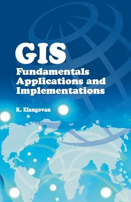 GIS: Alapok, alkalmazások és megvalósítások - GIS: Fundamentals, Applications and Implementations