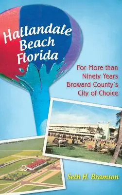 Hallandale Beach Florida: Több mint kilencven éve Broward megye választott városa - Hallandale Beach Florida: For More Than Ninety Years Broward County's City of Choice