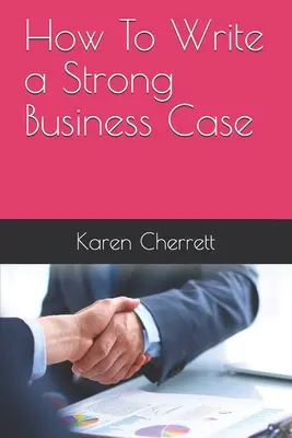 Hogyan írjunk erős üzleti ügyet? - How To Write a Strong Business Case