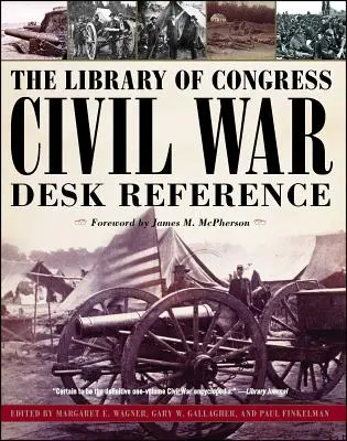 A Kongresszusi Könyvtár polgárháborús kézikönyve - The Library of Congress Civil War Desk Reference