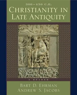 A kereszténység a késő ókorban, Kr. u. 300-450: Egy olvasókönyv - Christianity in Late Antiquity, 300-450 C.E.: A Reader