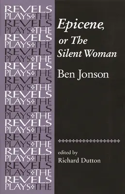 Epicene, avagy a néma nő: Ben Jonsontól - Epicene, or the Silent Woman: By Ben Jonson