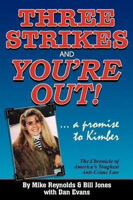 Három csapás és kint vagy! Amerika legkeményebb bűnözés elleni törvényének krónikája - Three Strikes and You're Out! the Chronicle of America's Toughest Anti-Crime Law