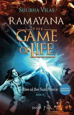 Ramayana: Az élet játéka - 1. könyv - A napherceg felemelkedése - Ramayana: The Game of Life - Book 1 - Rise of the Sun Prince