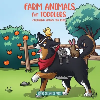 Tanyasi állatok kisgyermekeknek: Kis tanyasi élet színezőkönyvek 2-4, 6-8 éves gyerekeknek - Farm Animals for Toddlers: Little Farm Life Coloring Books for Kids Ages 2-4, 6-8