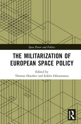 Az európai űrpolitika militarizálódása - The Militarization of European Space Policy