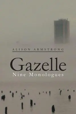 Gazella: Kilenc monológ - Gazelle: Nine Monologues