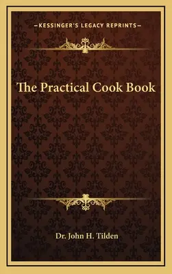 A gyakorlati szakácskönyv - The Practical Cook Book