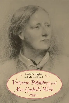 Viktoriánské nakladatelství a dílo paní Gaskellové - Victorian Publishing and Mrs. Gaskell's Work