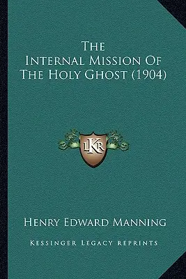 A Szentlélek belső küldetése (1904) - The Internal Mission Of The Holy Ghost (1904)