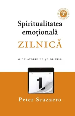 Spiritualitatea emoțională zilnică: O călătorie de 40 de zile mpreună cu Oficiul Zilnic