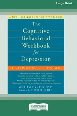 A depresszió kognitív viselkedéses munkakönyve (16 pt Large Print Edition) - The Cognitive Behavioral Workbook for Depression (16pt Large Print Edition)