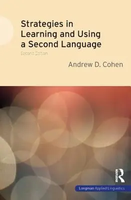 Stratégiák a második nyelv tanulásához és használatához - Strategies in Learning and Using a Second Language