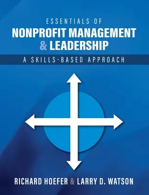 A nonprofit menedzsment és vezetés alapjai: A Skills-Based Approach - Essentials of Nonprofit Management and Leadership: A Skills-Based Approach