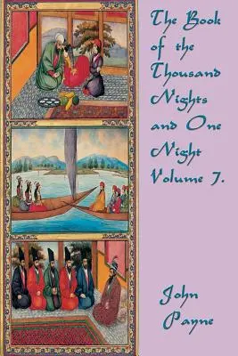 Az Ezeregyéjszaka és egy éjszaka könyve 7. kötet. - The Book of the Thousand Nights and One Night Volume 7.