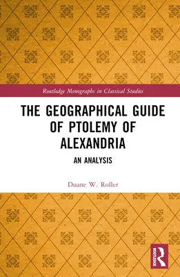 Alexandriai Ptolemaiosz földrajzi kalauza: Egy elemzés - The Geographical Guide of Ptolemy of Alexandria: An Analysis