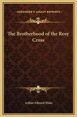 A rózsakereszt testvérisége - The Brotherhood of the Rosy Cross