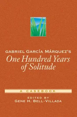 Gabriel Garca Mrquez Száz év magány című műve: A Casebook - Gabriel Garca Mrquez's One Hundred Years of Solitude: A Casebook