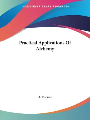 Az alkímia gyakorlati alkalmazásai - Practical Applications Of Alchemy