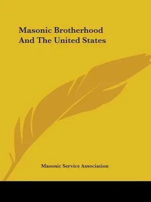 A szabadkőműves testvériség és az Egyesült Államok - Masonic Brotherhood And The United States
