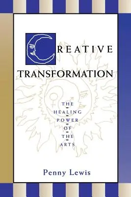 Kreatív átalakulás: A művészetek gyógyító ereje - Creative Transformation: The Healing Power of the Arts