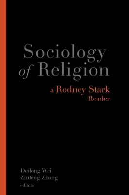 A vallásszociológia: Rodney Stark olvasmánya - Sociology of Religion: A Rodney Stark Reader