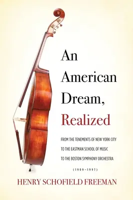 Egy amerikai álom, megvalósítva: A New York-i bérházaktól az Eastman Zeneiskolán át a Bostoni Szimfonikus Zenekarig - An American Dream, Realized: From the Tenements of New York City to the Eastman School of Music to the Boston Symphony Orchestra