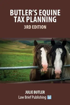 Butler's Equine Tax Planning: 3. kiadás - Butler's Equine Tax Planning: 3rd Edition