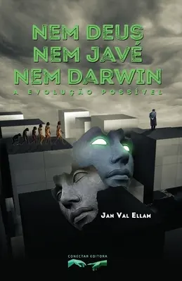 Nem Deus, nem Jav, nem Darwin: A Evoluo Possvel