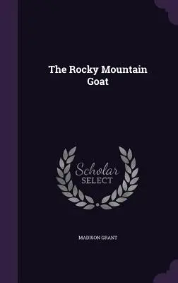 A sziklás hegyi kecske - The Rocky Mountain Goat