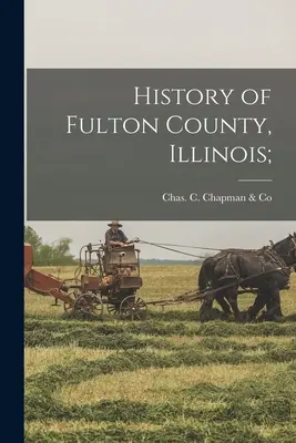 Fulton megye története, Illinois; - History of Fulton County, Illinois;