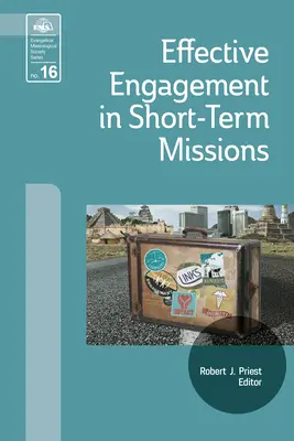 Hatékony elkötelezettség a rövid távú missziókban: Doing It Right! - Effective Engagement in Short-Term Missions: Doing It Right!