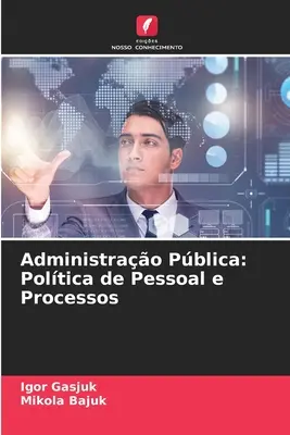 Administrao Pblica: Poltica de Pessoal e Processos