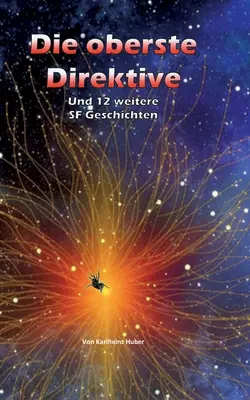 Die oberste Direktive: Und 12 weitere SF-történetek - Die oberste Direktive: Und 12 weitere SF-Geschichten
